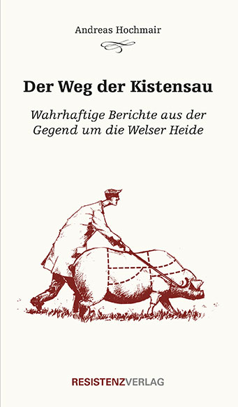 Andreas Hochmairs literarisches Erstlingswerk; eine Kurz Text Sammlung namens der Weg der Kistensau 